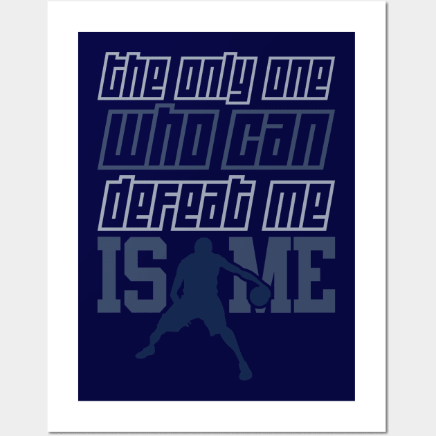 the only one who can defeat me is me Wall Art by merch.x.wear